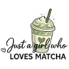 Nur ein Mädchen liebt Matcha