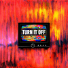 Turn It Off  typograpghy