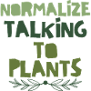 Normalize Talking to Plants
