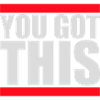 You Got This Motivational Inspirational Quote
