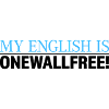 My English Is Onewallfree Spruch