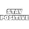Stay Positive Bold Typography