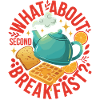 Breakfast What About Second Breakfast Brunch