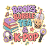 Books, Bubble Tea and K-Pop