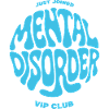 Mental Disorder VIP Club Shirt