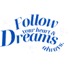 Follow Your Heart & Dreams Always