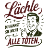 Lächle Du kannst sie nicht töten