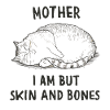 Cat Mom Saying Skin And Bones