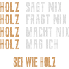 Sei wie Holz
