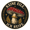 Keine Eile Pilz Badge