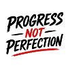 progress not perfection