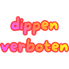 dippen verboten