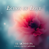 Echoes of Love by Monsoon/Mark Noone