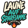 LAUNE AUF SPARFLAMME