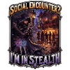 SOCIAL ENCOUNTER? I’M IN STEALTH