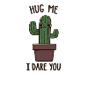 Naughty Cactus Hug me?!