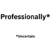 Professionally Uncertain – Office Humor