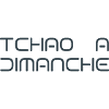 tchao a dimanche
