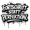 Fortschritt statt Perfektion