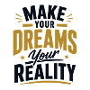 Make your Dreams your Reality