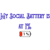 My_Social_Battery_is_at_1-