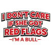 Red Flags Bull I Don't Care