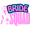 Bride Squad Party Vibe