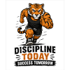 Discipline today succes tomorrow
