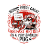 Belfast Artist Is A Spoiled Pug
