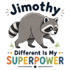 Jimothy Anders is my superpower