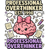 Professional Overthinker Seit 1990