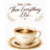 first_coffe_everything_else