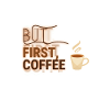 But First, Coffee Spruch Design
