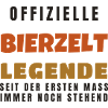Bierzelt Legende - Volksfest Bier Spruch Geschenk