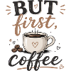 But First, Coffee