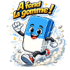 A fond la gomme !