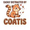 I am easily distracted by coatis.