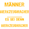 Werkzeugmacher Spruch