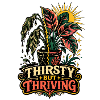 Thirsty but Thriving – Plant Humor
