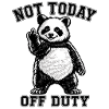 Not Today Off Duty Panda