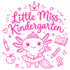 Little Miss Kindergarten - Cute Axolotl