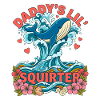 Daddys Lil Squirter Funny Whale Saying