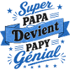 Super Papa Devient Papy Génial - Annonce