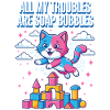 All My Troubles Are Soap Bubbles