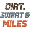 Dirt Sweat & Miles