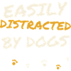 Facilement distraite par les chiens