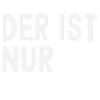 Der Ist Nur Lehrer