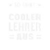 Cooler Lehrer Spruch