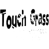Touchin Grass Outdoor Reconnect