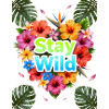 Stay Wild Tropical Flowers